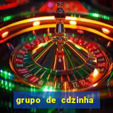 grupo de cdzinha no whatsapp